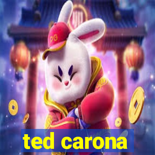 ted carona